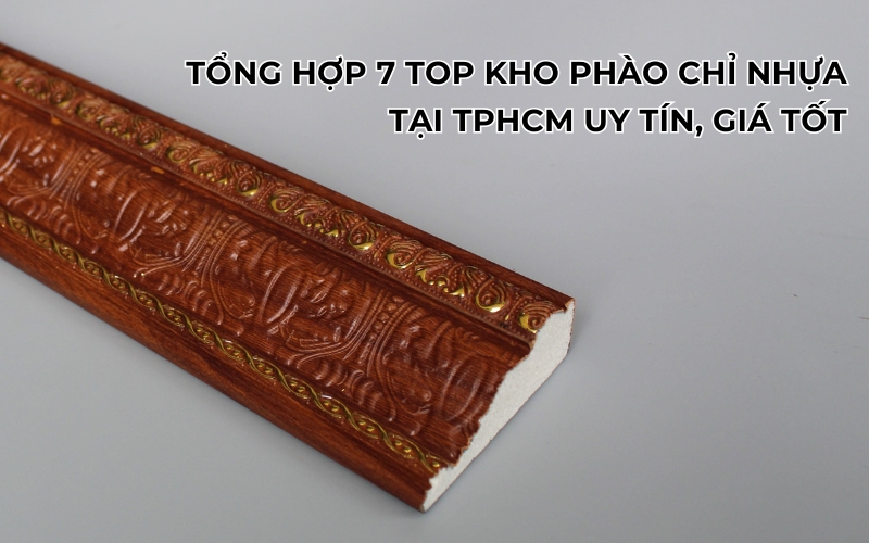 Top kho phào chỉ nhựa tại TPHCM