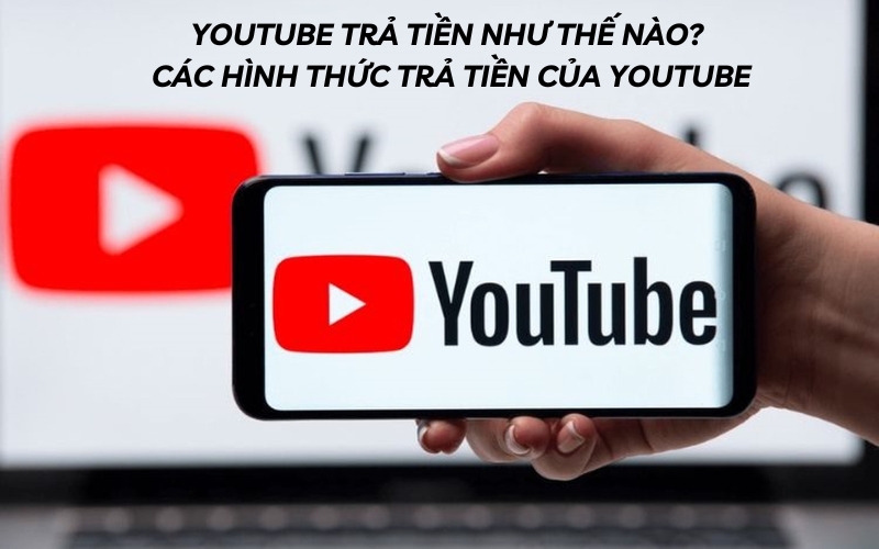 youtube trả tiền như thế nào