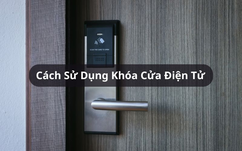 cách sử dụng khóa cửa điện tử