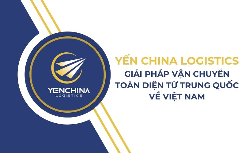 đơn vị nhập hàng và vận chuyển yến china
