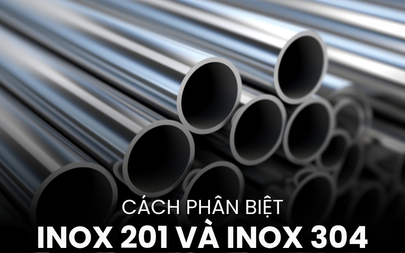 cách phân biệt inox 201 và inox 304