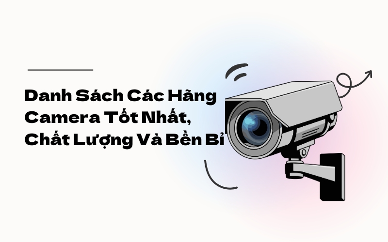 các hãng camera tốt nhất